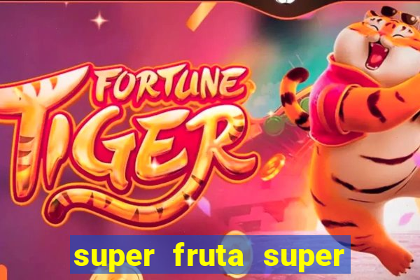 super fruta super fruit box onde comprar blox fruits showcase